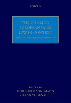 The Common European Sales Law in Context : Interactions with English and German Law