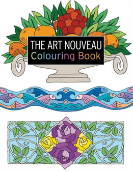 The Art Nouveau Colouring Book : Large and Small Projects to Enjoy by Judy Balchin - Paperback