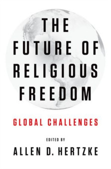 The Future of Religious Freedom : Global Challenges