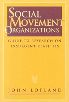 Social Movement Organizations : Guide to Research on Insurgent Realities