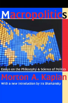 Macropolitics : Essays on the Philosophy and Science of Politics