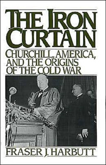 The Iron Curtain : Churchill, America, and the Origins of the Cold War