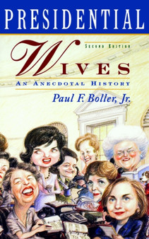 Presidential Wives : An Anecdotal History