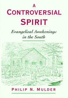 A Controversial Spirit : Evangelical Awakenings in the South