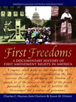 First Freedoms : A Documentary History of First Amendment Rights in America