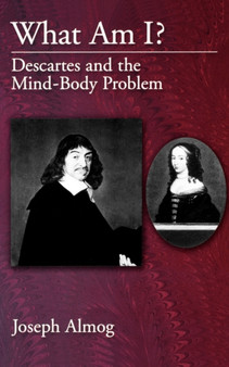 What Am I? : Descartes and the Mind-Body Problem