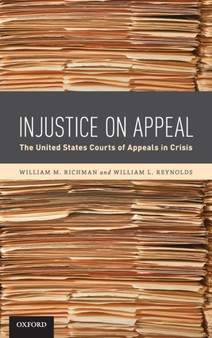 Injustice On Appeal : The United States Courts of Appeals in Crisis