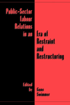 Public-sector Labour Relations in an Era of Restraint and Restructuring