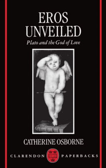 Eros Unveiled : Plato and the God of Love