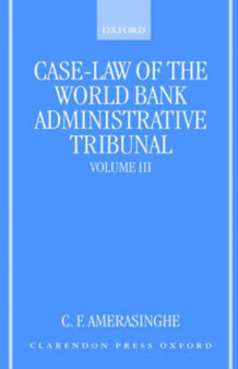 Case-Law of the World Bank Administrative Tribunal: Volume III