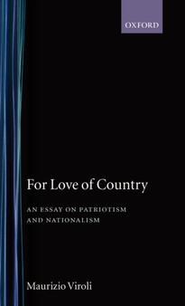For Love of Country : An Essay On Patriotism and Nationalism