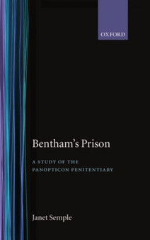 Bentham's Prison : A Study of the Panopticon Penitentiary