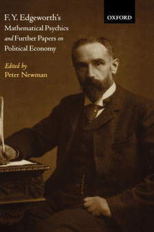 F. Y. Edgeworth's 'Mathematical Psychics' and Further Papers on Political Economy
