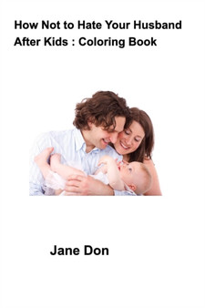 How Not to Hate Your Husband After Kids by Jane Don - Paperback
