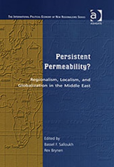 Persistent Permeability? : Regionalism, Localism, and Globalization in the Middle East