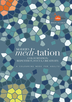 Modern Meditation : Colourtation - Repetition, Focus, Creativity by Dr.Stan Rodski - Paperback