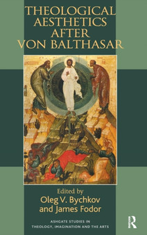 Theological Aesthetics after von Balthasar