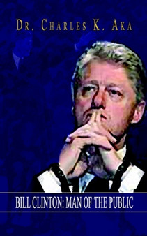 Bill Clinton : Man of the Public