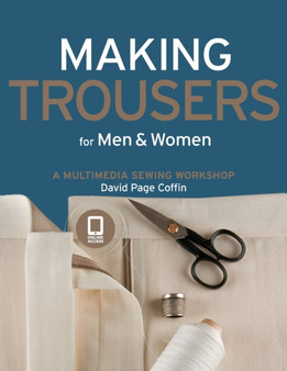 Making Trousers for Men & Women : A Multimedia Sewing Workshop by David Coffin - Paperback Making Trousers for Men & Women : A Multimedia Sewing Workshop by David Coffin - Paperback