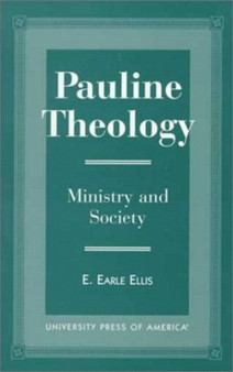 Pauline Theology : Ministry and Theology