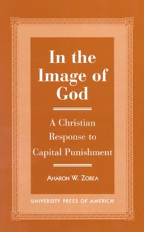 In the Image of God : A Christian Response to Capital Punishment