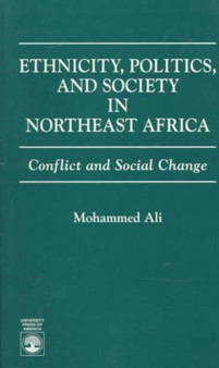 Ethnicity, Politics, and Society in Northeast Africa : Conflict and Social Change