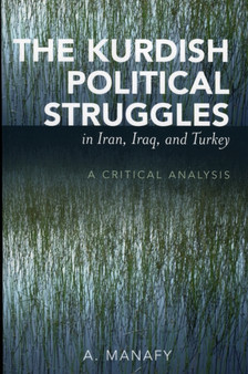 The Kurdish Political Struggles in Iran, Iraq, and Turkey : A Critical Analysis