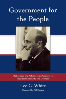 Government for the People : Reflections of a White House Counsel to Presidents Kennedy and Johnson