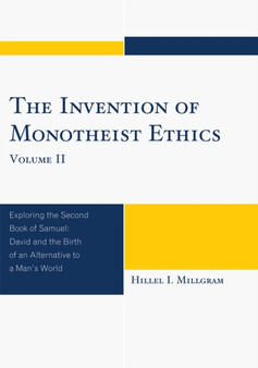 The Invention of Monotheist Ethics : Exploring the Second Book of Samuel