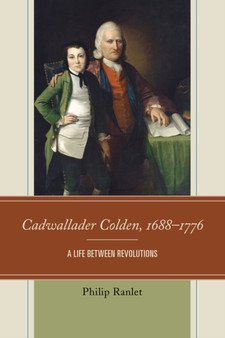 Cadwallader Colden, 1688???1776 : A Life between Revolutions
