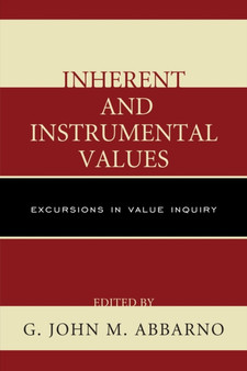 Inherent and Instrumental Values : Excursions in Value Inquiry