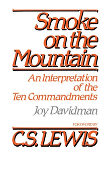 Smoke on the Mountain : An Interpretation of the Ten Commandments