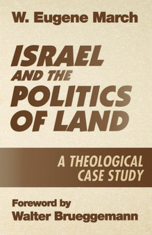 Israel and the Politics of Land : A Theological Case Study