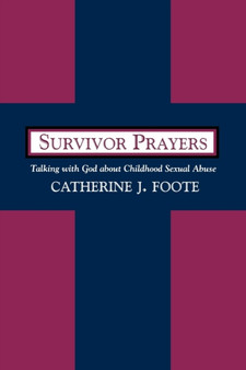 Survivor Prayers : Talking with God about Childhood Sexual Abuse
