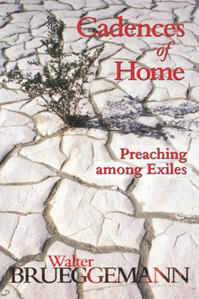 Cadences of Home : Preaching Among Exiles