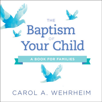 The Baptism of Your Child : A Book for Families