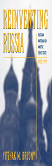 Reinventing Russia : Russian Nationalism and the Soviet State, 1953-1991