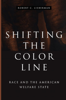 Shifting the Color Line : Race and the American Welfare State