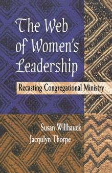 The Web of Women's Leadership : Recasting Congregational Ministry