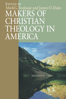 Makers of Christian Theology in America : A Handbook