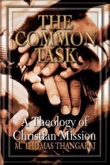 The Common Task : A Theology of Christian Mission