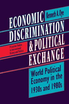 Economic Discrimination and Political Exchange : World Political Economy in the 1930s and 1980s