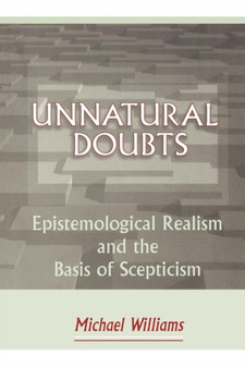 Unnatural Doubts : Epistemological Realism and the Basis of Skepticism