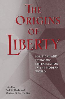 The Origins of Liberty : Political and Economic Liberalization in the Modern World