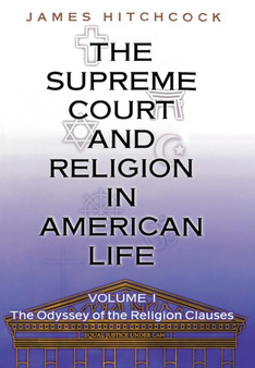 The Supreme Court and Religion in American Life, Vol. 1 : The Odyssey of the Religion Clauses