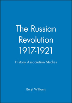 The Russian Revolution 1917-1921 : History Association Studies