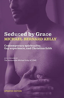 Seduced by Grace: Contemporary Spirituality, Gay experience, and Christian Faith