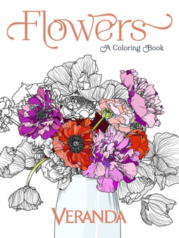 Veranda Flowers : A Coloring Book by The Editors of Veranda - Paperback