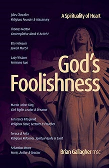 God's Foolishness : A Spirituality of Heart