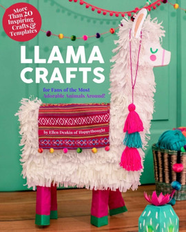 Llama Crafts : Packed Full of Inspiring Crafts and Templates by Ellen Deakin - Hardback
